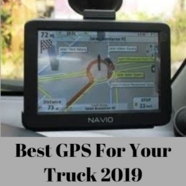 Best GPS For Your Truck 2019